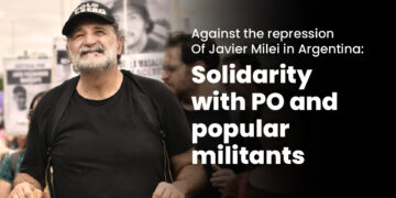 Ενάντια στην καταστολή του Χαβιέ Μιλέι στην Αργεντινή-Αλληλεγγύη στο Partido Obrero  και τους λαϊκούς αγωνιστές